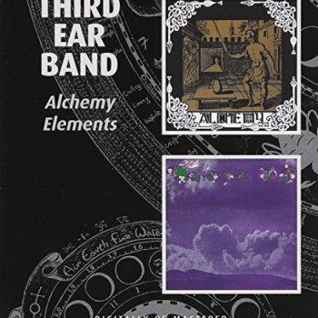 THIRD EAR BAND - ALCHEMY / ELEMENTS - Меломания