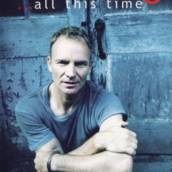STING - ...ALL THIS TIME - Меломания