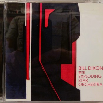BILL DIXON - EXPLODING STAR ORCHESTRA - Меломания