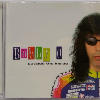 BOBBY "O" - OUTSIDE THE INSIDE - Меломания