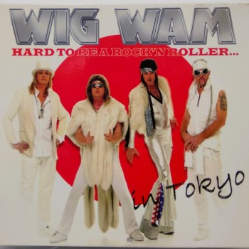 WIG WAM - HARD TO BE A ROCK'N ROLLER... IN TOKYO (limited edition) - 