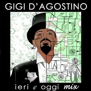 GIGI D'AGOSTINO - IERI E OGGI MIX (digisleeve) - 