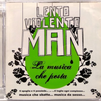 LENTO VIOLENTO MAN - LA MUSICA CHE PESTA - 