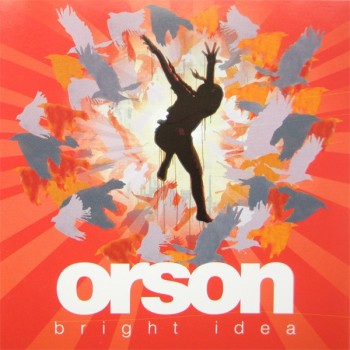 ORSON - BRIGHT IDEA - ���������