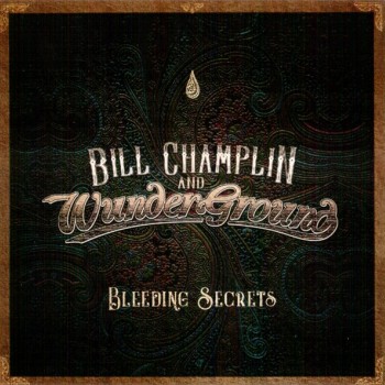 BILL CHAMPLIN AND WUNDERGROUND - BLEEDING SECRETS - 