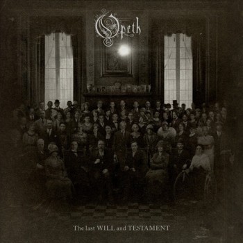 OPETH - THE LAST WILL AND TESTAMENT - 