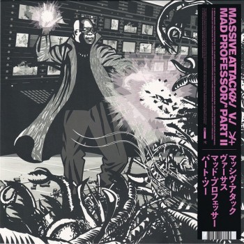 MASSIVE ATTACK V. MAD PROFESSOR - MASSIVE ATTACK V. MAD PROFESSOR PART II (MEZZANINE REMIX TAPES '98) - 