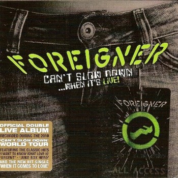 FOREIGNER - CAN'T SLOW DOWN... WHEN IT'S LIVE (digipak) - ���������