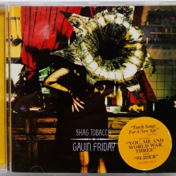 GAVIN FRIDAY - SHAG TOBACCO - 