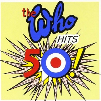 WHO - THE WHO HITS 50! - Меломания