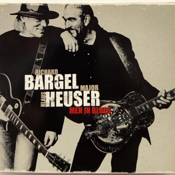 RICHARD BARGEL, KLAUS MAJOR HEUSER - MEN IN BLUES (digipak) - 