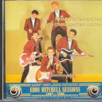 EDDY MITCHELL - EDDY MITCHELL SESSIONS 1961-1962 - PRISES ALTERNATIVES DES CHAUSSETTES - ���������