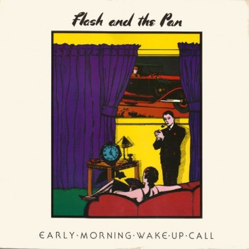 FLASH AND THE PAN - EARLY MORNING WAKE UP CALL - ���������