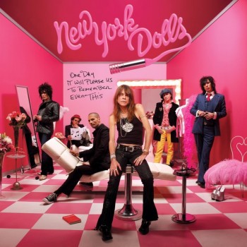 NEW YORK DOLLS - ONE DAY IT WILL PLEASE US TO REMEBER THIS - 