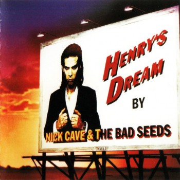 NICK CAVE & THE BAD SEEDS - HENRY'S DEAM - ���������