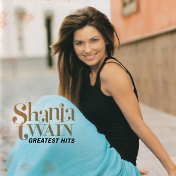 SHANIA TWAIN - GREATEST HITS - 