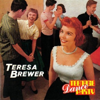 TERESA BREWER - TEENAGE DANCE PARTY - ���������