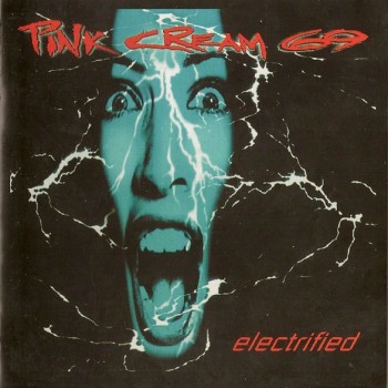 PINK CREAM 69 - ELECTRIFIED - 