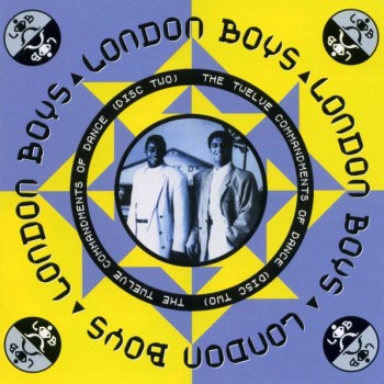 LONDON BOYS - THE TWELVE COMMANDMENTS OF DANCE (PART TWO) - 