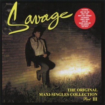 SAVAGE - THE ORIGINAL MAXI-SINGLES COLLECTION PART III - 