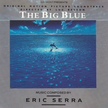 ERIC SERRA - THE BIG BLUE (ORIGINAL MOTION PICTURE SOUNDTRACK) - 