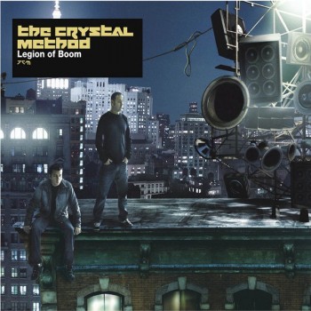 CRYSTAL METHOD - LEGION OF BOOM - ���������