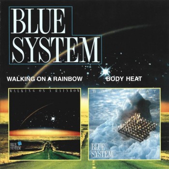BLUE SYSTEM - WALKING ON A RAINBOW / BODY HEAT - ���������