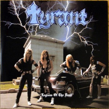 TYRANT - LEGIONS OF THE DEAD - 