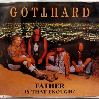 GOTTHARD - FATHER IS THAT ENOUGH? (single) (3 tracks) - ���������