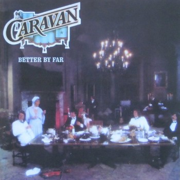 CARAVAN - BETTER BY FAR - ���������