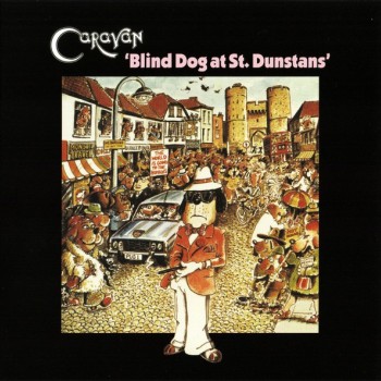 CARAVAN - BLIND DOG AT ST. DUNSTANS - ���������