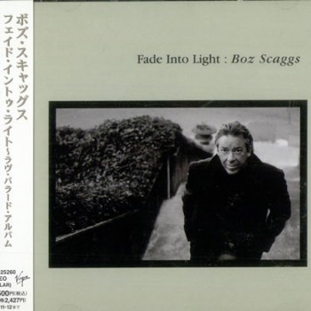 BOZ SCAGGS - FADE INTO LIGHT - Меломания