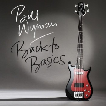 BILL WYMAN - BACK TO BASICS - ���������