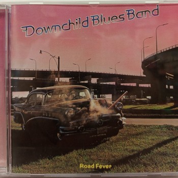 DOWNCHILD BLUES BAND - ROAD FEVER - ���������