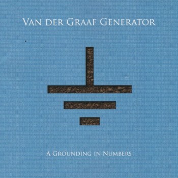 VAN DER GRAAF GENERATOR - A GROUNDING IN NUMBERS - 