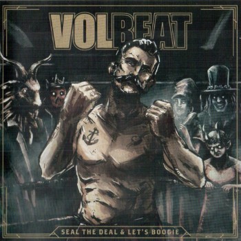 VOLBEAT - SEAL THE DEAL & LET'S BOOGIE - 