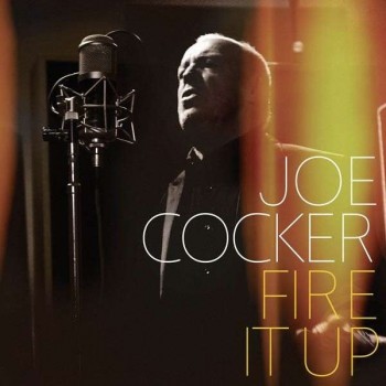 JOE COCKER - FIRE IT UP - 