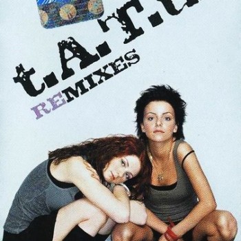 T.A.T.U. - REMIXES - ���������