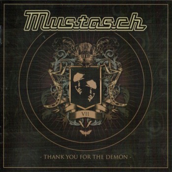 MUSTASCH - THANK YOU FOR THE DEMON - ���������