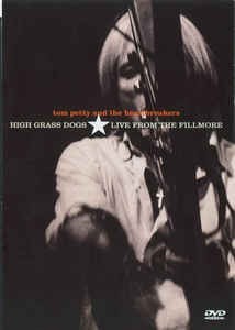 TOM PETTY AND THE HEARTBREAKERS - HIGH GRASS DOGS. LIVE FROM THE FILLMORE - ���������