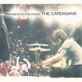CARDIGANS - FIRST BAND ON THE MOON - ���������