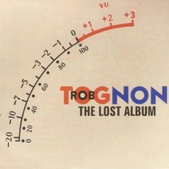 ROB TOGNONI - THE LOST ALBUM (digipak) - ���������