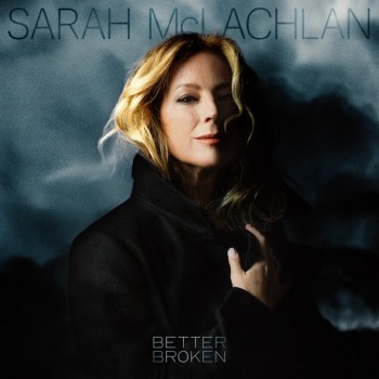 SARAH McLACHLAN - BETTER BROKEN - ���������