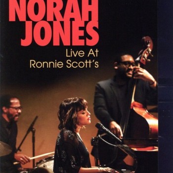 NORAH JONES - LIVE AT RONNIE SCOTT'S - 