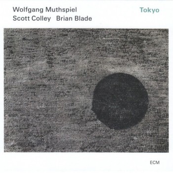WOLFGANG MUTHSPIEL, SCOTT COLLEY / BRIAN BLADE - TOKYO - ���������
