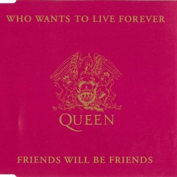 QUEEN - WHO WANTS TO LIVE FOREVER / FRIENDS WILL BE FRIENDS (single) (2 tracks - ���������