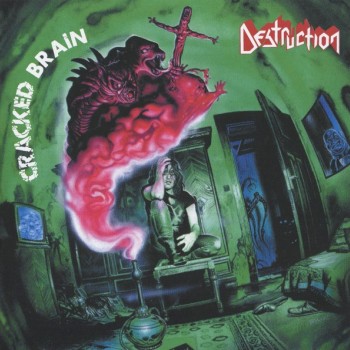 DESTRUCTION - CRACKED BRAIN - ���������
