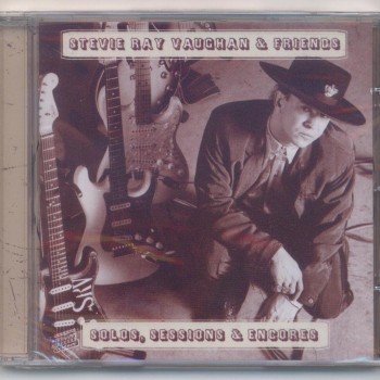STEVIE RAY VAUGHAN & FRIENDS - SOLOS, SESSIONS & ENCORES - ���������