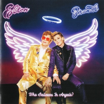ELTON JOHN & BRANDI CARLILE - WHO BELIEVES IN ANGELS? - ���������