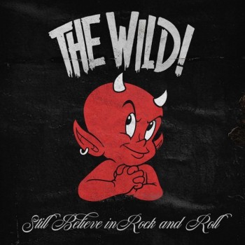 WILD! - STILL BELIEVE IN ROCK AND ROLL (digipak) - ���������